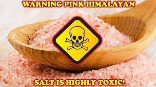 WARNING PINK HIMALAYAN SALT IS HIGHLY TOXIC [upl. by Alyakam873]