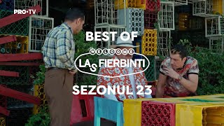 Las Fierbinți  BEST OF  Sezonul 23 [upl. by Shult]