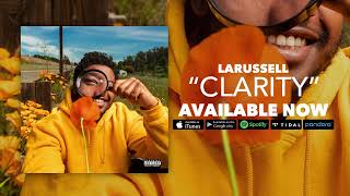 LaRussell  CLARITY Full Album [upl. by Iborian671]