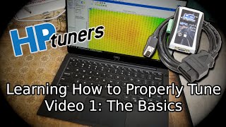 HP Tuners 101 The Basics Tuning Series Vol 1 [upl. by Rot213]