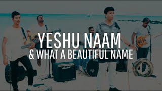 Yeshu Naam amp What a Beautiful Name Cover Yeshua Ministries Yeshua Band  January 2019 [upl. by Seumas]