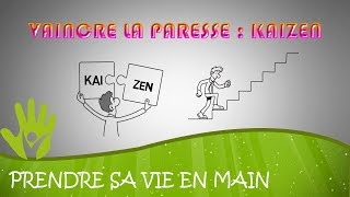 Comment vaincre la paresse  Kaizen [upl. by Enirehtak]