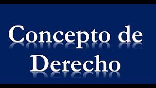 Concepto de Derecho [upl. by Nauqe]