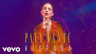 Paty Cantú Hispana  La Mexicana Lyric Video [upl. by Aimik455]