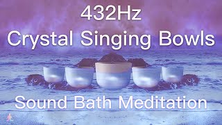 432Hz Crystal Singing Bowls Sound Bath  Relaxing Waves  Deep Healing Meditation Music [upl. by Anwaf]