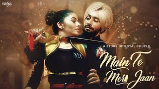 Main Te Meri Jaan  Satinder Sartaaj  New Punjabi Songs 2018  Punjabi Love Song [upl. by Akenor]