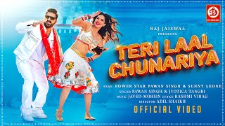 Teri Laal Chunariya  Pawan Singh  Sunny Leone  JavedMohsin  Rashmi Virag  Jyotica T  New Song [upl. by Holbrook407]