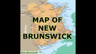 MAP OF NEW BRUNSWICK [upl. by Nhguav977]