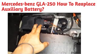 HOW TO REAPLACE  MERCEDESBENZ  GLA250  AUXILIARY BATTERY [upl. by Ronoh734]