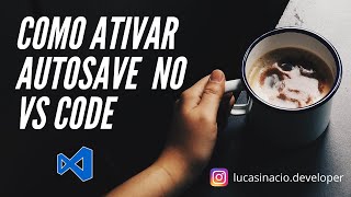 como ativar autosave no vs code [upl. by Idnerb783]