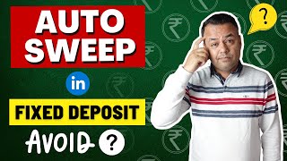 5 Common Issues with Auto Sweep Fixed Deposits  Auto Sweep FD Facility in SBI HDFC ICICI [upl. by Cottle]