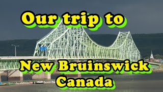 Our trip to Campbellton New Brunswick [upl. by Eriuqs495]