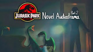 Michael Crichtons Jurassic Park A Novel Audiodrama  Part 2 [upl. by Arvin]