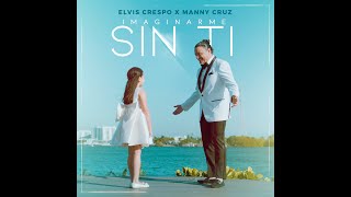 Elvis Crespo amp Manny Cruz  Imaginarme Sin Ti Lyric Video [upl. by Cyndi]