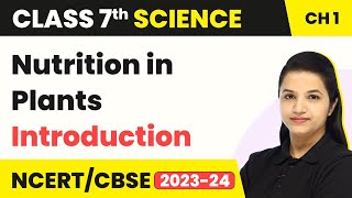 Class 7 Science Chapter 1  Introduction  Nutrition in Plants [upl. by Carlene]