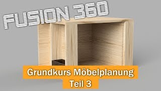 Grundlagen Möbelplanung in Fusion 360  Teil 3 [upl. by Einnaf]