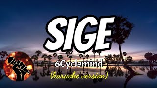 SIGE  6CYCLEMIND karaoke version [upl. by Phail43]