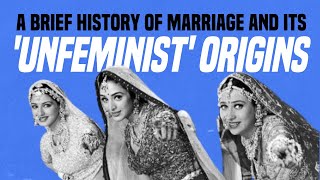 A Brief History of Marriage and Its Unfeminist Origins [upl. by Mok]