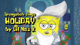 SpongeBob sings quotHolidayquot by Lil Nas X [upl. by Annabela]