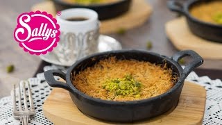 Künefe  Konafa  Kanafeh – orientalisches Dessert  Sallys Welt [upl. by Mmada613]