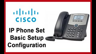 Cisco IP Phone Set Configuration [upl. by Vesta]