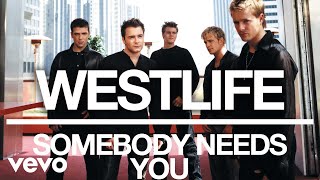 Westlife  Somebody Needs You Official Audio [upl. by Rimas570]