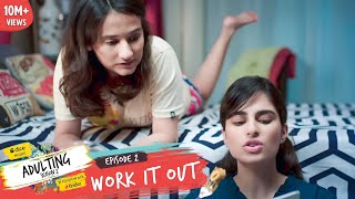 Dice Media  Adulting  Web Series  S02E02  Work It Out [upl. by Eiggam]