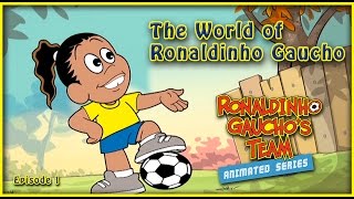 Ronaldinho Gauchos Team  Episode 1 The World of Ronaldinho Gaucho [upl. by Yager]