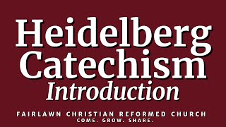 Heidelberg Catechism  Introduction [upl. by Mahau93]