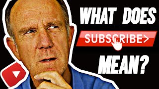 What Does SUBSCRIBE Mean On YouTube [upl. by Aronow]