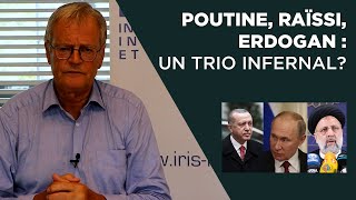 Poutine Raïssi Erdogan  un trio infernal [upl. by Eiggem999]