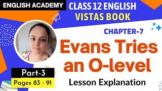 Evans Tries an OLevel Part 3 CBSE Class 12 English Vistas Lesson 7 Explanation and Difficult words [upl. by Dhruv774]