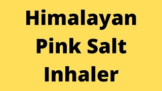 Himalayan Pink Salt Inhaler for Respiratory System LungsNasal [upl. by Ursi]