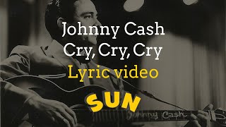 Johnny Cash  Cry Cry Cry with Lyrics [upl. by Dacia]