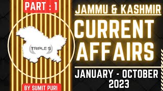 Jammu and Kashmir 2023  CURRENT AFFAIRS  January  October  Sumit Puri  JKSSB JKAS  Part 1 [upl. by Cecile]