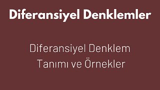 1 Adi Diferansiyel Denklemler  Dif Denklem Tanımı ve Örnekleri Ordinary Differntial Equations [upl. by Thamos]