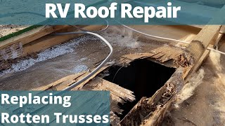 RV Roof Repair Rebuilding Rotten Trusses [upl. by Corabel895]