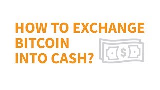 How To Exchange Bitcoin into Cash  CoinGeek [upl. by Dryden37]