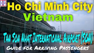 Tan Son Nhat International Airport SGN  Guide for Arriving Passengers to Ho Chi Minh City Vietnam [upl. by Warga]