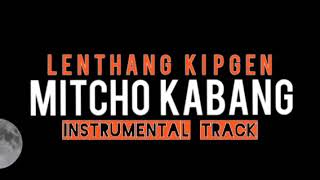 Mitcho Kabang INSTRUMENTAL TRACK  Lenthang Kipgen [upl. by Ayotnahs799]