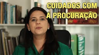 CUIDADOS COM A PROCURAÇÃO [upl. by Aicilaanna]