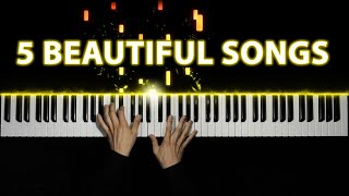 5 Beautiful Piano Songs [upl. by Dex]