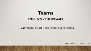 Comment ajouter des fichiers dans Teams [upl. by Ttreve883]