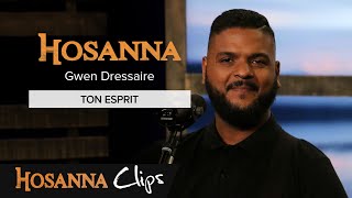 Ton Esprit  Hosanna clips  Gwen Dressaire [upl. by Leora]