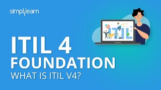 ITIL 4 Foundation  ITIL 4 Foundation Training  What Is ITIL V4  ITIL Certification  Simplilearn [upl. by Norred]