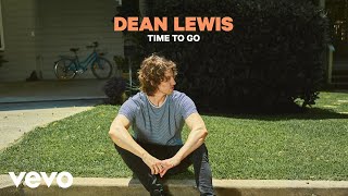 Dean Lewis  Time To Go Official Audio [upl. by Ramso]