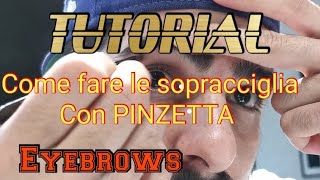 TUTORIAL sopracciglia con PINZETTA [upl. by Ress]