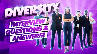 DIVERSITY Interview Questions amp Answers Diversity in the WORKPLACE Interview Tips amp Answers [upl. by Attennek]