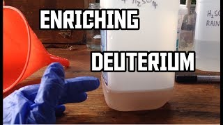 Making Deuterium  Part 1 [upl. by Hortensia218]