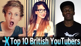 Top 10 British YouTubers  TopX Ep31 [upl. by Occir443]